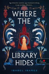 Isabel Ibanez - Where the Library Hides - A könyvtár rejteke - A Nílus titkai 2.