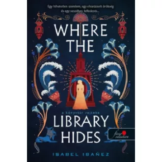 Isabel Ibanez - Where the Library Hides - A könyvtár rejteke - A Nílus titkai 2.
