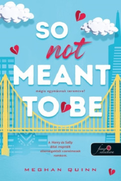 Meghan Quinn - So Not Meant To Be - Mégis egymásnak teremtve? - Cane Fivérek 2.