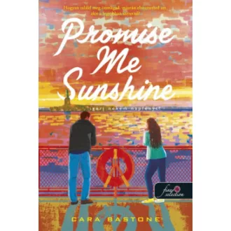 Cara Bastone - Promise Me Sunshine - Ígérj nekem napfényt!