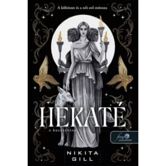 Nikita Gill - Hekaté - A boszorkány - Az Alvilág istennői 1.