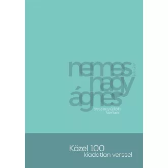 Összegyűjtött versek - Közel 100 kiadatlan verssel