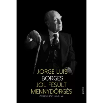 Jól fésült mennydörgés - Összegyűjtött novellák