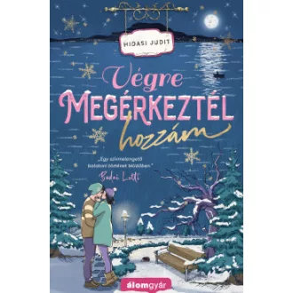 Végre megérkeztél hozzám