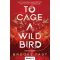 To Cage a Wild Bird - Rabmadár - Éldekorált