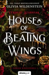 Olivia Wildenstein - House of Beating Wings - Verdeső szárnyak - Éldekorált