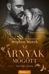 Meghan March - Az árnyak mögött - Tetováltak 6.