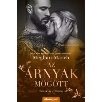 Meghan March - Az árnyak mögött - Tetováltak 6.