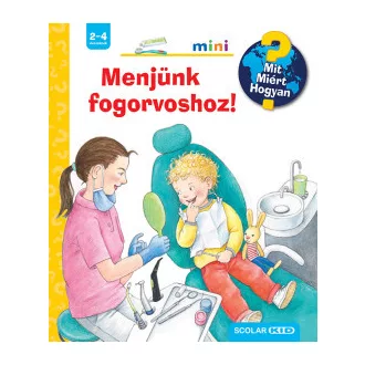 Menjünk fogorvoshoz! - Mit? Miért? Hogyan? Mini 66.