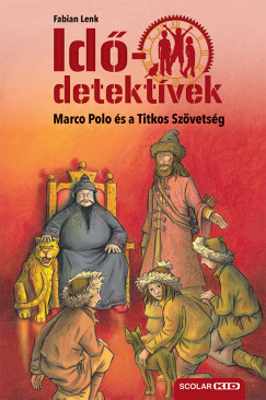 Marco Polo és a Titkos Szövetség - Idődetektívek 2. - puha kötés