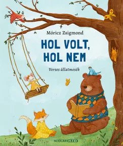 Hol volt, hol nem - Verses állatmesék
