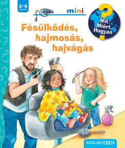 Fésülködés, hajmosás, hajvágás - Mit? Miért? Hogyan? Mini 70.