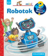 Robotok - Mit? Miért? Hogyan? Mini 71.