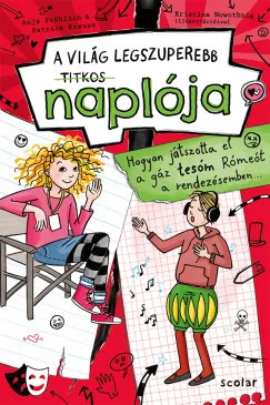 Hogyan játszotta el a gáz tesóm Rómeót a rendezésemben - A világ legszuperebb titkos naplója 4.