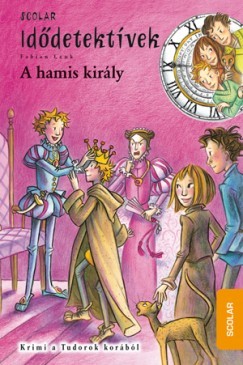 A hamis király - Idődetektívek 23.