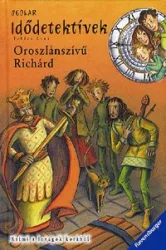 Oroszlánszívű Richárd - Idődetektívek 8.