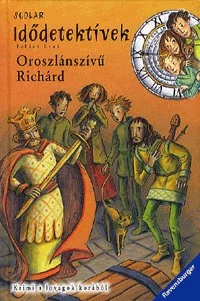 Oroszlánszívű Richárd - Idődetektívek 8.