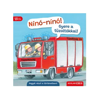 Bernd Penners - Nínó-nínó! Gyere a tűzoltókkal! - Vegyél részt a történetben!