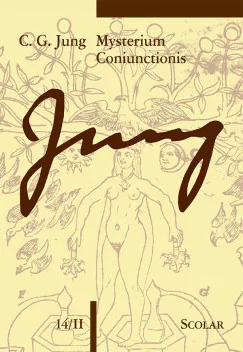 Carl Gustav Jung - Mysterium Coniunctionis II. (ÖM 14/II) - Vizsgálódások a lelki ellentétek szétválasztásáról és egyesítéséről az alkímiában