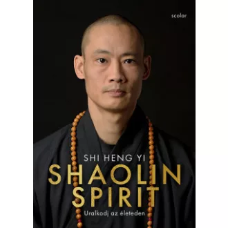 Shi Heng Yi - Shaolin Spirit - Uralkodj az életeden