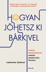 Catherine Stothart - Hogyan jöhetsz ki bárkivel?