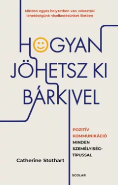 Catherine Stothart - Hogyan jöhetsz ki bárkivel?