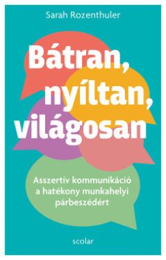 Sarah Rozenthuler - Bátran, nyíltan, világosan