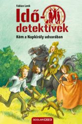 Fabian Lenk - Kém a Napkirály udvarában - Idődetektívek 19.