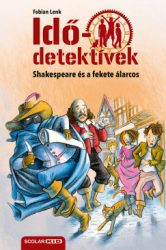 Fabian Lenk - Idődetektívek 21 - Shakespeare és a fekete álarcos