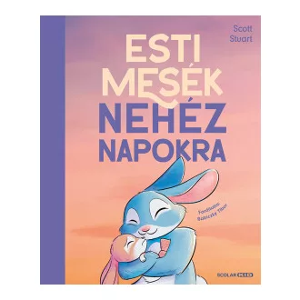 Scott Stuart - Esti mesék nehéz napokra