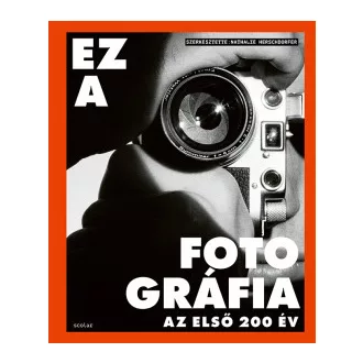 Nathalie Herschdorfer - Ez a fotográfia - Az első 200 év