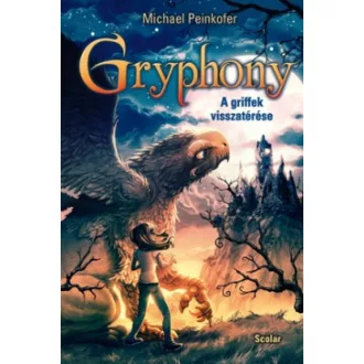 Michael Peinkofer - A griffek visszatérése - Gryphony 3.