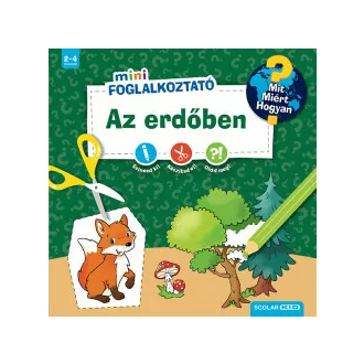 Az erdőben - Mit? Miért? Hogyan? - Mini Foglalkoztató