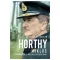 Horthy Miklós - A kormányzó és felelőssége 1920-1944