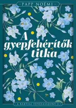 A gyepfehérítők titka - A bártfai füvesasszony 2. - Éldekorált