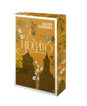 Bauer Barbara - A hídépítő 1. - A jövő kezdete - Éldekorált