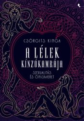 Csörgits Kinga - A lélek kínzókamrája
