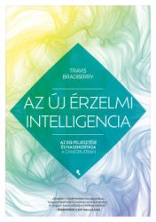 Travis Bradberry - Az új érzelmi intelligencia