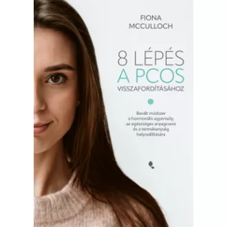 Fiona McCulloch - 8 lépés a PCOS visszafordításához