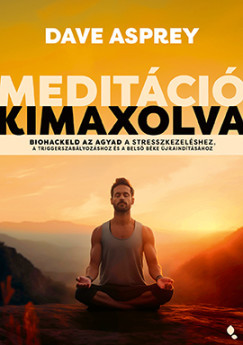 Dave Asprey - Meditáció kimaxolva