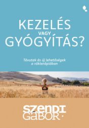 Szendi Gábor - Kezelés vagy gyógyítás?