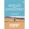 Szendi Gábor - Kezelés vagy gyógyítás?