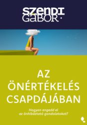 Szendi Gábor - Az önértékelés csapdájában