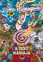 Soma Mamagésa - A derű mágiája