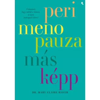Mary Claire Haver - Perimenopauza másképp