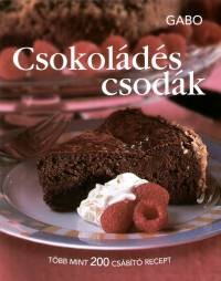 Csokoládés csodák - Több mint 200 csábító recept