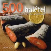   500 halétel - A legjobb ételek halakból és a tenger gyümölcseiből