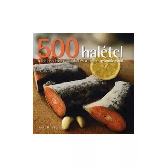   500 halétel - A legjobb ételek halakból és a tenger gyümölcseiből