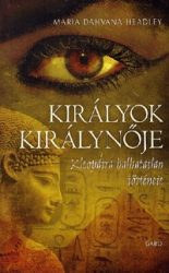 Királyok királynője - Kleopátra halhatatlan története