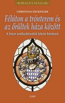 Félúton a trónterem és az őrültek háza között - A bajor uralkodócsalád fekete bárányai
